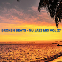 BROKEN BEATS-  NU JAZZ MIX VOL 27