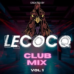 LECOCQ PRESENTS: Club Mix Vol.1