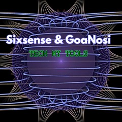 Sixsense & GoaNosi - Tech My Tools ( COLLABE 2022)