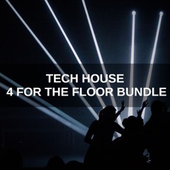 Tech House 4 For The Floor Bundle