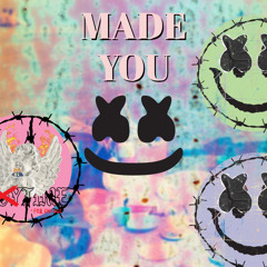 MADE YOU