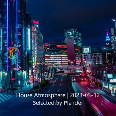 House Atmosphere - Mix | 2023-03-12