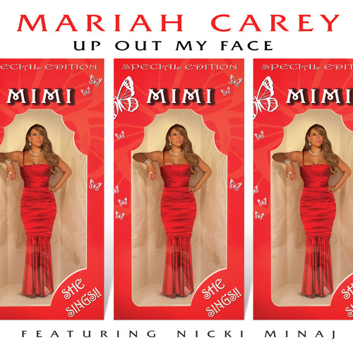 MARIAH CAREY☆UP OUT MY FACE☆NICKI MINAJ Stream Up Out My Face (Album Version) [feat. Nicki Minaj] by