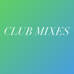 Club Mixes