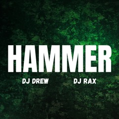 Dj Drew ft. DJ Rax - HAMMER (2023) - FREE DOWNLOAD