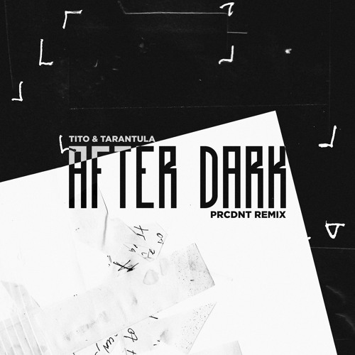 Tito & Tarantula - After Dark (PRCDNT Remix)