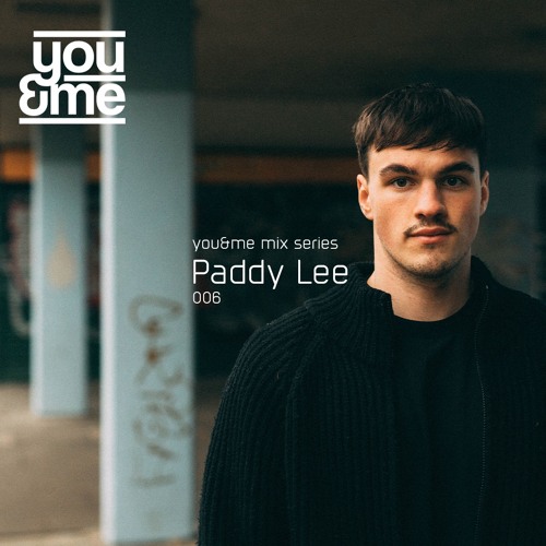 You&Me Mix Series 006 - Paddy Lee