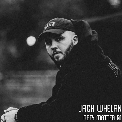 Grey Matter 01 // Launch Mix // Jack Whelan