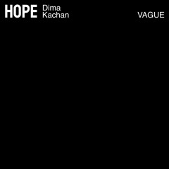 MOTZ Premiere: Dima Kachan - Hope [VAGUE014]