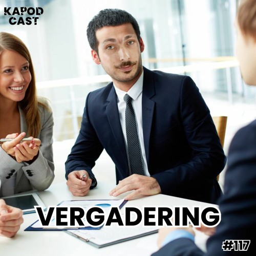 #117 - VERGADERING