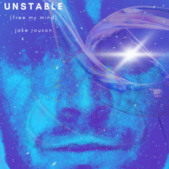 Unstable (Free my mind)
