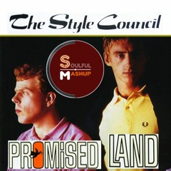 The Style Council - Promised Land (Soulful Mashup)