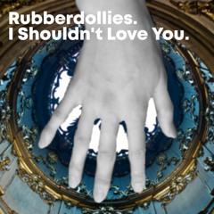I SHOULDN'T LOVE YOU