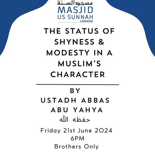 The Status of Shyness and Modesty in a Muslim's Character by Ustadh Abbas Abu Yahya