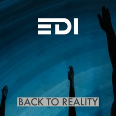 EDI - Back To Reality (Original Mix)