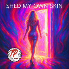 Shed My Own Skin