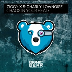 ZIGGY X & Charly Lownoise - Chaos In Your Head