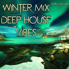 Winter  Mix Deep House Vibes - Dj.Nikos Danelakis #Best of vocal deep house