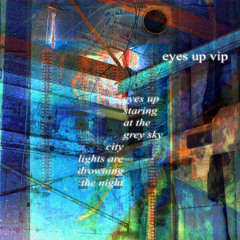 eyes up VIP