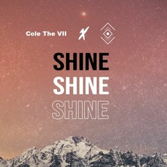 Cole The VII - Shine (Prod. 80DJ)