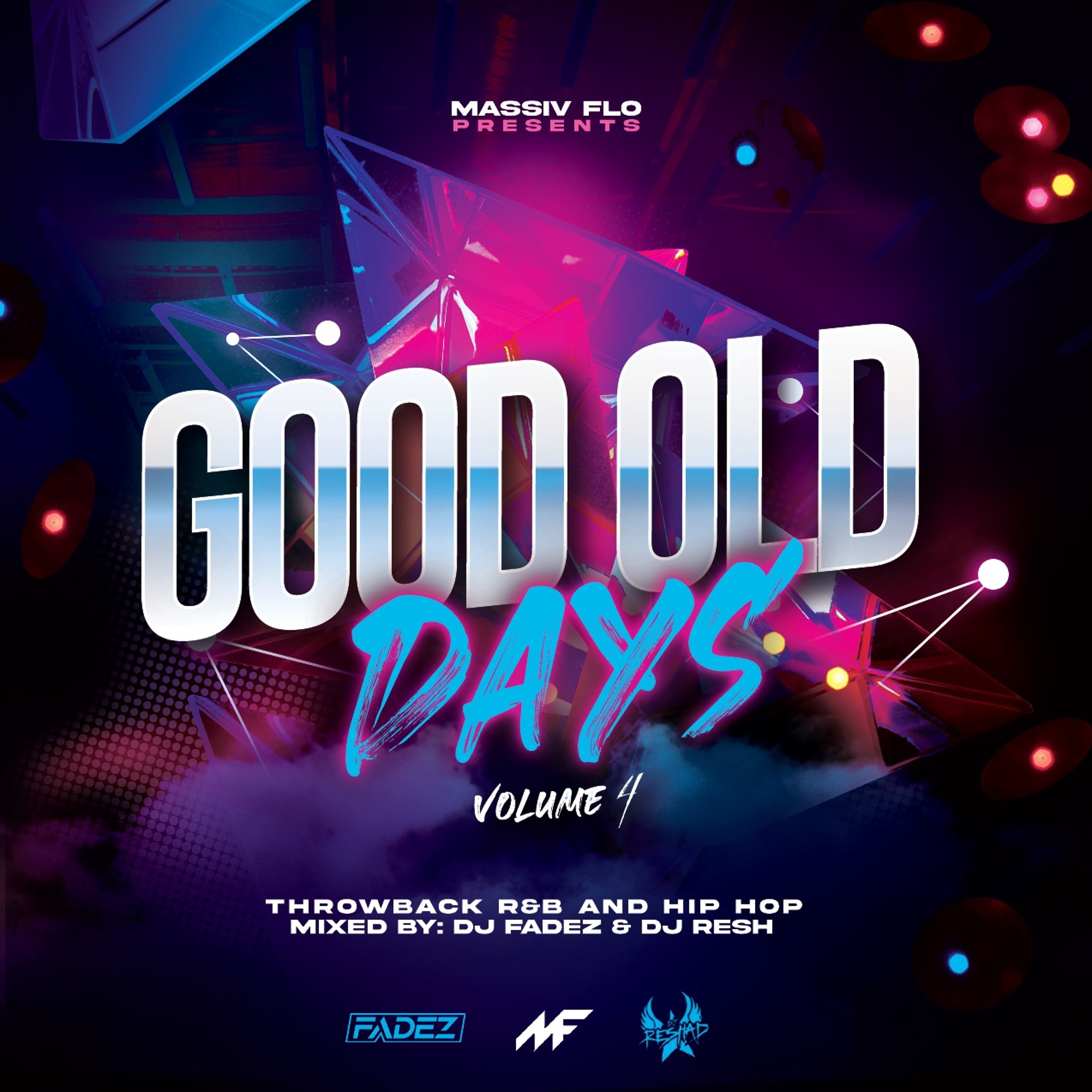 GOOD OLD DAYS VOL 4 MIXED BY DJ FADEZ @YOOFADEZ & DJ RESH @ELEVATED_RESH #MASSIVFLO