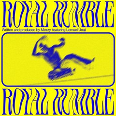 Royal Rumble (feat. Lemuel Unaji)
