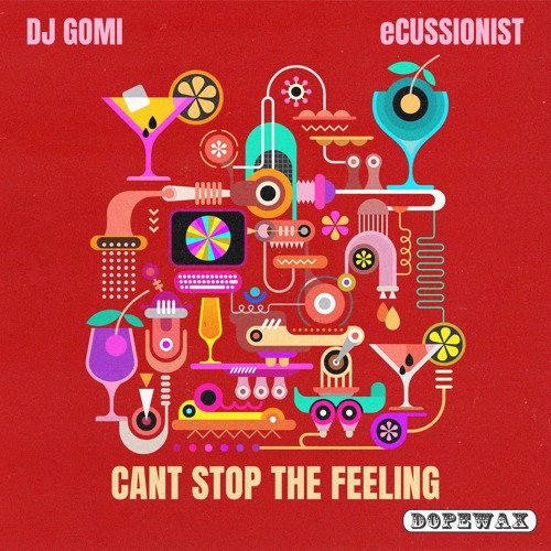 Stream DJ Gomi, eCUSSIONIST Can't Stop The Feeling (Edit) [Dopewax