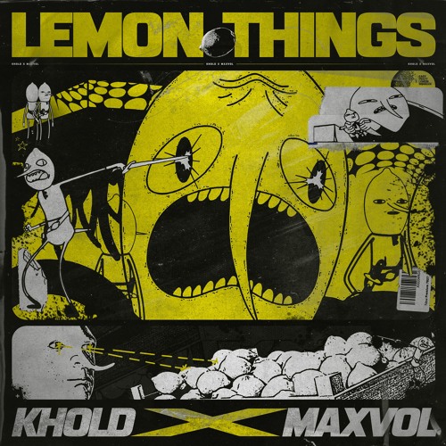 KHOLD & MAXVOL! - LEMON THINGS🍋 (CLIP)