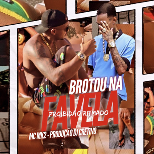 BROTOU NA FAVELA RITMADA- Mc Mk2 (DJ CRETINO)