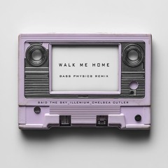 Walk Me Home (Bass Physics Remix)