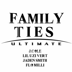 Family Ties Ultimate ft. J. Cole, Lil Uzi Vert, Jaden Smith & Flo Milli