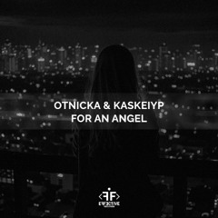 Otnicka, Kaskeiyp - For An Angel