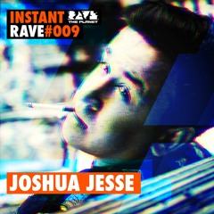 Joshua Jesse @ Instant Rave #009 w/ Wilde Agency