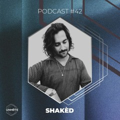 UNMUTE Podcast #42 - Shakèd