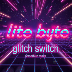 Glitch Switch (cornerSun remix)