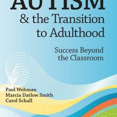 (PDF) READ Autism & the Transition to Adulthood: Success Beyond the Classroom