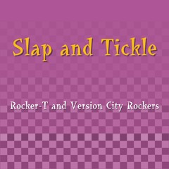 Rocker-T And Version City Rockers - Slap And Tickle (A Squeeze Cover)
