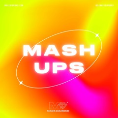 MASH UPS BY MADS DIAMOND