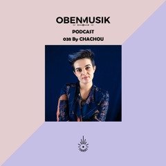 Obenmusik Podcast 038 By CHACHOU
