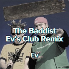 THE BADDIST EV'S CLUB REMIX