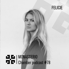 Monasterio Chamber Podcast #78 Felicie