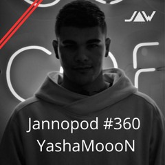 Jannopod #360 - YashaMoooN