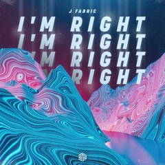 J Fabric - I'm Right