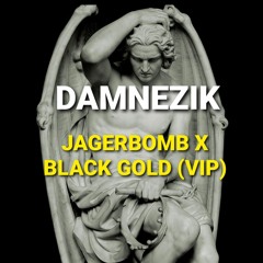 DAMNEZIK - JAGERMASTER X BLACK GOLD (VIP)