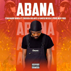 Tchu Mario - Abana feat Truxuda Rolante & Famoso No Beat [Nery Pro]