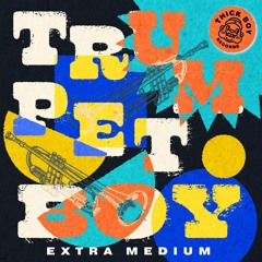 Extra Medium - Trumpet Boy