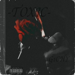 G1CHY - Toxic [EXPLICIT]