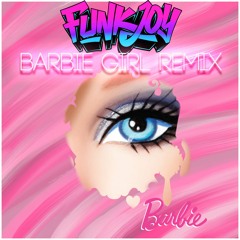 Aqua - Barbie Girl (funkjoy Remix)
