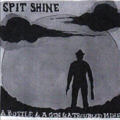 Spit Shine - When I Get My Gun