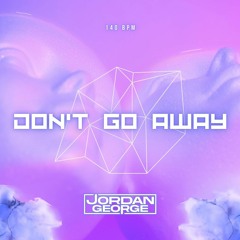 Don't Go Away (Free DL)
